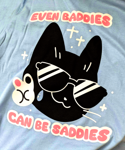 Baddies Can Be Saddies Shirts